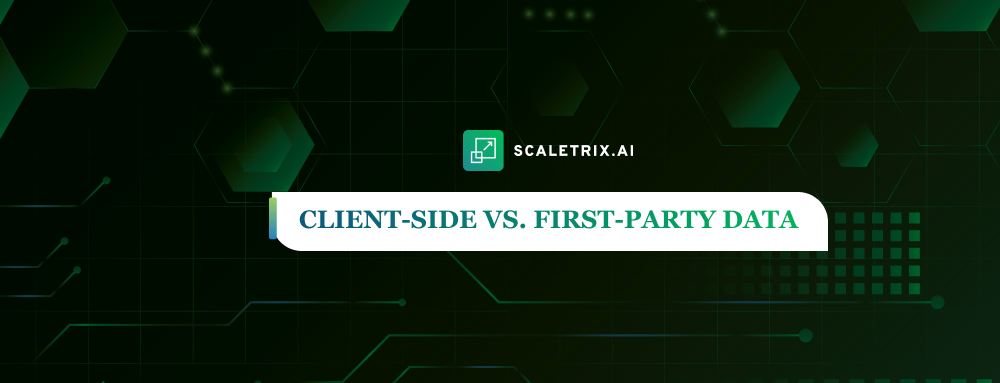 clientside vs first party data